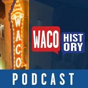 Waco History Podcast