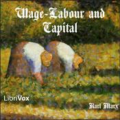 Wage-Labour and Capital by Karl Marx (1818 - 1883)