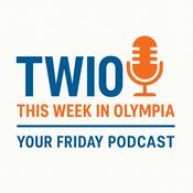 TWIO (This Week in Olympia) Your Friday Podcast with Marissa Rathbone
