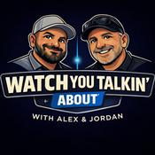 Watch You Talkin' About