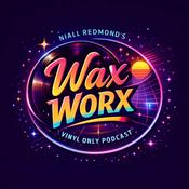 Wax Worx Vinyl Podcast