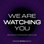 We Are Watching You - Een podcast over Big Brother NL &amp; BE