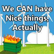 We CAN Have Nice Things, Actually!