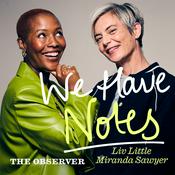 We Have Notes with Liv Little and Miranda Sawyer