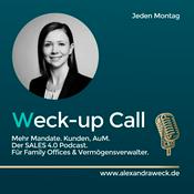 Weck-up Call – Sales 4.0: Planbar UHNWi Kunden & Wachstum für Family Offices und Vermögensverwalter.