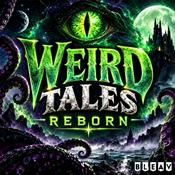 Weird Tales Reborn — Classic Horror & Weird Fiction