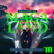 Welcome to MAGAland: Inside Trump's Second 100 Days