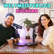 Weltmeisterlich Kickern – ein Tischfußballpodcast