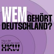 Wem gehört Deutschland? Der heimaten Podcast aus dem Haus der Kulturen der Welt