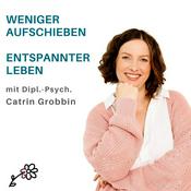 Weniger aufschieben - entspannter leben (Schluss mit Prokrastination und Stress)