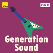 Generation Sound - der FM4 Musikpodcast
