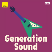 Generation Sound - der FM4 Musikpodcast