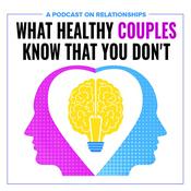 What Healthy Couples Know That You Don't: Relationship Advice and Respect
