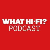 What Hi-Fi? Podcast