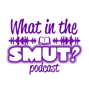 What in the Smut? Podcast