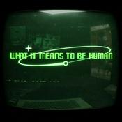 What it Means To Be Human