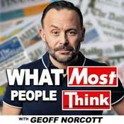 What Most People Think with Geoff Norcott