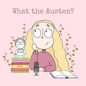 What the Austen? Podcast