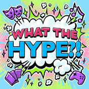 What the Hype?! Pop Culture Podcasting