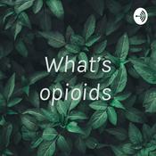 What’s opioids
