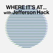 WHERE IT'S AT … with Jefferson Hack