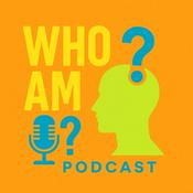 Who Am I? Podcast