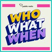 Who What When