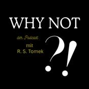 WHY NOT ?! - der Podcast