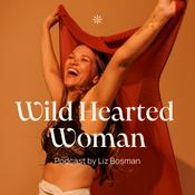 Wild Hearted Woman - by Liz Bosman