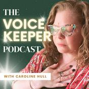 The Voicekeeper Podcast: Reclaim Your Voice, Remember Your Self