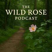 The Wild Rose Podcast