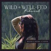 Wild + Well-Fed Podcast