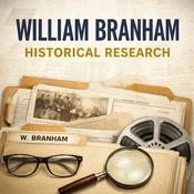 William Branham Historical Research Podcast