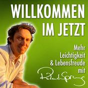 Willkommen im Jetzt - Zurück zu mehr Leichtigkeit & Lebensfreude mit Roland Sprung