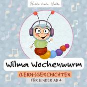 Wilma Wochenwurm - (Lern-) Geschichten für Kinder