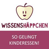 Wissenshäppchen. So gelingt Kinderessen!