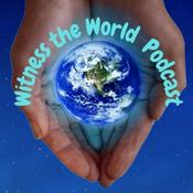 Witness the World Podcast