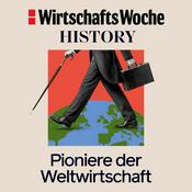 WiWo History | Pioniere der Weltwirtschaft