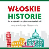 Włoskie historie. Bo wszystkie drogi prowadzą do Italii.