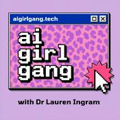 AI Girl Gang - with Dr Lauren Ingram