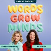 Words Grow Minds Parent Podcast