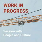 Work in Progress – People & Culture