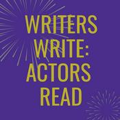 Writers Write : Actors Read