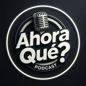 Ahora Qué? Podcast