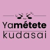 YaMétete Kudasai! Anime Podcast