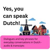 Yes, you can speak Dutch! A new episode every Thursday. Transcripts linked in episodes' show notes.
