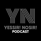 YesSir! NoSir! Podcast