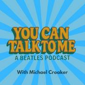 YOU CAN TALK TO ME - A Beatles Podcast