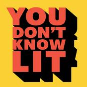 You Don’t Know Lit