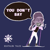 You Don't Say - Biathlon Tales
